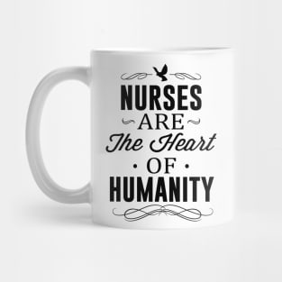 Nurses Are The Heart of Humanity Mug